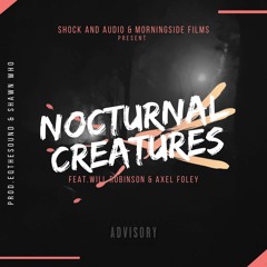 Nocturnal Creatures - Will Robinson Feat.Axel Foley (Prod.EQthesound & Shawn Who)