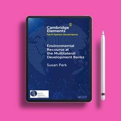 Environmental Recourse at the Multilateral Development Banks (Elements in Earth System Governan
