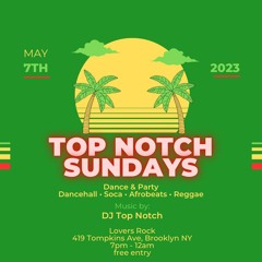 TOP NOTCH SUNDAYS 5.7.23 @DJTOPNOTCHNY