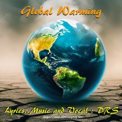 Global Warming - Lyrics, Music and Vocal : DRS