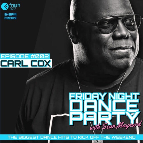 INTERVIEW: Carl Cox Talks To Sean Maynard On The Friday Night Dance Party