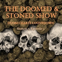 The Doomed and Stoned Show - Doom Charts Countdown (S7E5)