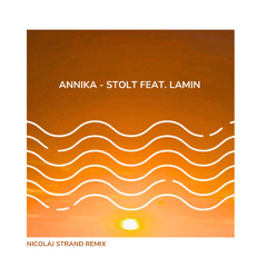 Annika - Stolt feat. Lamin (Nicolaj Strand Remix)