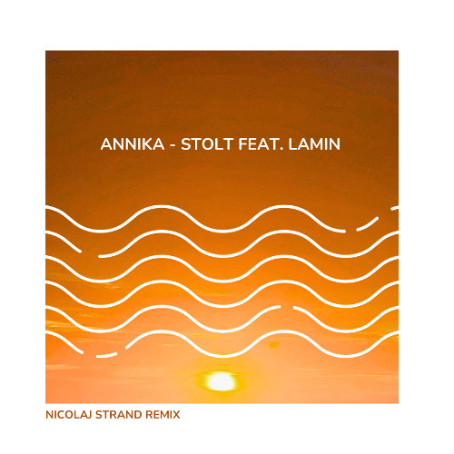 Annika - Stolt feat. Lamin (Nicolaj Strand Remix)