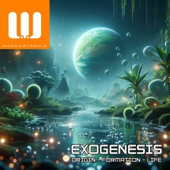Exogenesis: Origin - Formation - Life - (Whackatronix Original Mix)