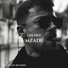Mzade - Oh No (Original Mix)