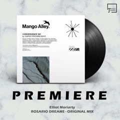 PREMIERE: Elliot Moriarty - Rosario Dreams (Original Mix) [MANGO ALLEY]