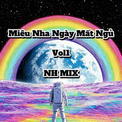 Miêu Nha Ngày Mất Ngủ Vol1 - NH Mix