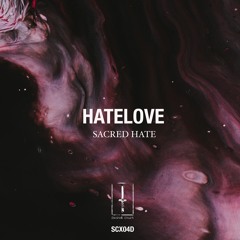 HATELOVE - Sacred Hate EP (SCX04D)