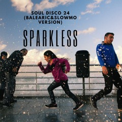 Sparkless - Soul Disco 24 (Balearic&Slowmo Version)