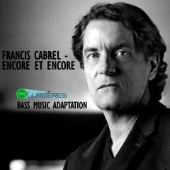 Francis Cabrel - Encore Et Encore (Bass Music Adaptation)