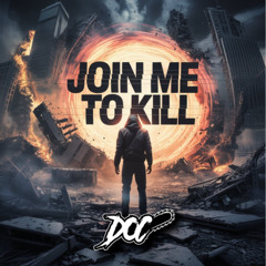 Join Me To Kill (Demo)