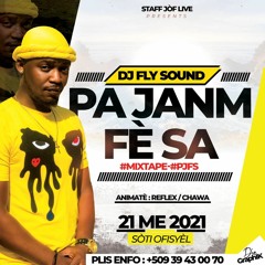 MIXTAPE PA JANM FE SA - DJ FLY SOUND FT REFLEX & ANIMATEUR CHAWA (MAI 2021)