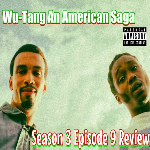 Stream episode Wu Tang Season 3 Ep 9 Review by Hip-Hop NOW Podcast - When Does Season 3 Of Wu Tang Come Out
