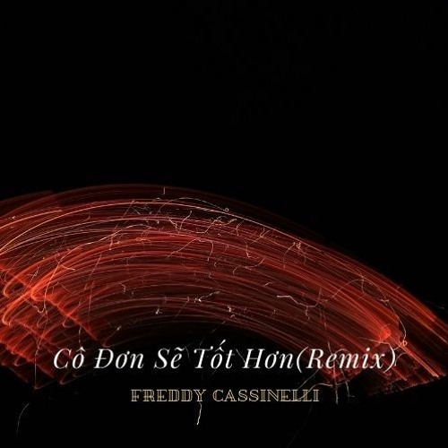 Cô Đơn Sẽ Tốt Hơn(Remix)