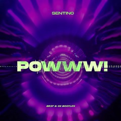 Sentino - Powww! (BRIF X OX Bootleg)