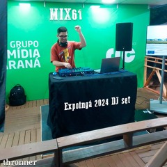 MIX61 Thronner - Expoingá 2024 DJ Set