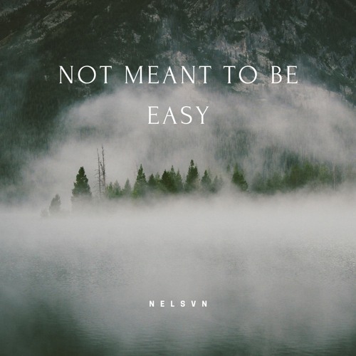 Not Meant To Be Easy