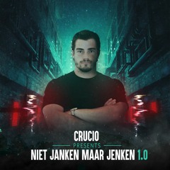 Crucio Presents | Niet Janken Maar Jenken 1.0