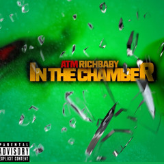 ATM RICHBABY - In The Chamber