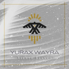 Pasaje Universo - Yurax Wayra (Viento Blanco)