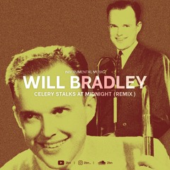 Instrumental Music | "TS25" | Will Bradley - Celery Stalks At Midnight (remix)