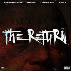 Freeband Five x Moway x Liberia Sig x 6kfly - The Return