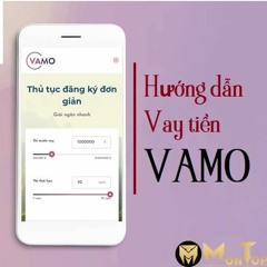 Vamo - Vay 15 Triệu Chỉ Cần CMND Trong 15 Phút - MONTOP