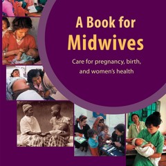 Read⚡ebook✔[PDF] A Book For Midwives: Care For Pregnancy, Birth, and Women's Health