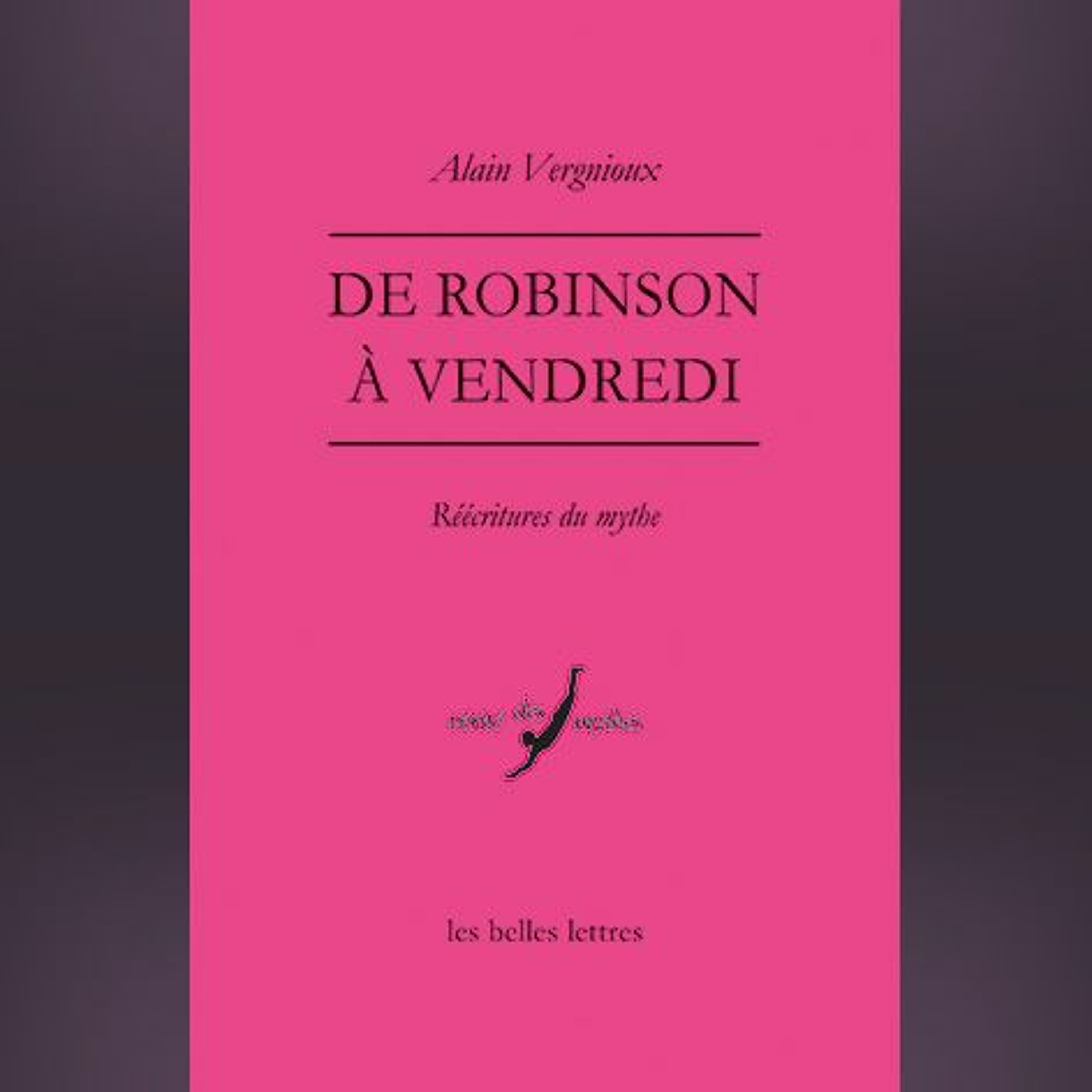 Alain Vergnioux - De Robinson à Vendredi
