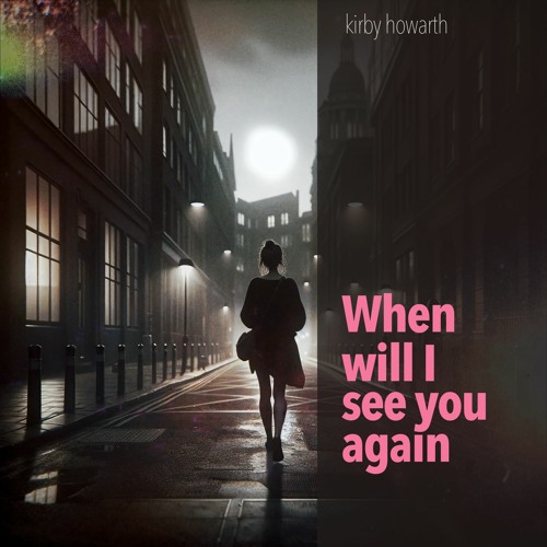 When Will I See You