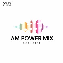 AM Power Mix Oct. 31st