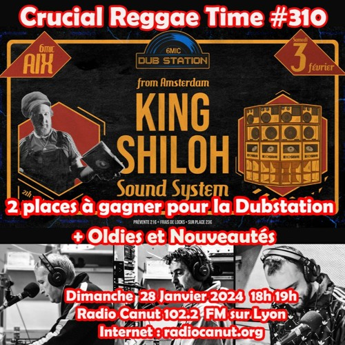 Crucial Reggae Time #310 28012024  King Shiloh + Oldies & Nouveautés