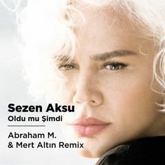 Sezen Aksu - Oldu Mu (Abraham M. & Mert Altın Remix)