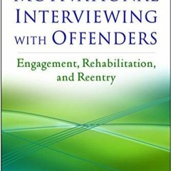 PDF Motivational Interviewing with Offenders: Engagement, Rehabilitation, and Re