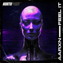 AARXN - FEEL IT (OUT NOW)