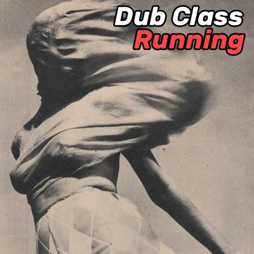 Dub Class - Running [FREE DOWNLOAD]