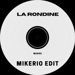 Mango - La Rondine (Mikerio Edit)