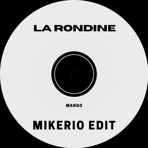 Mango - La Rondine (Mikerio Edit)