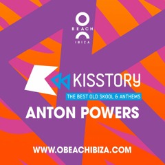 KISSTORY x O Beach Ibiza - Anton Powers