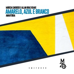 Anavitória - Amarelo, Azul e Branco (Marcia Cardoso, Allan Braz Remix) | FREE DOWNLOAD