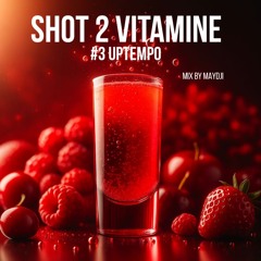 SHOT 2 VITAMINE #3UPTEMPO