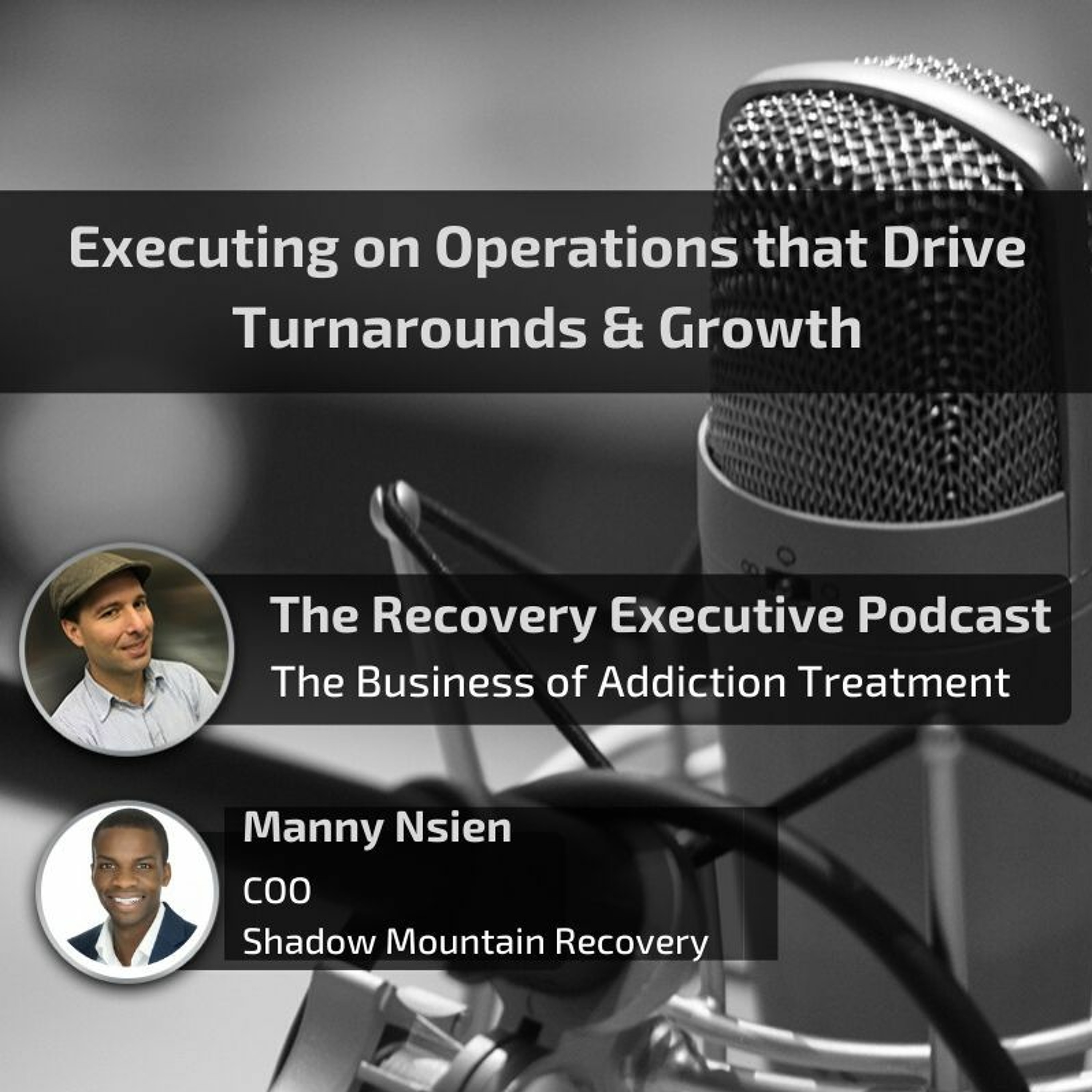 EP 60: Executing on Operations That Drive Turnarounds & Growth with Manny Nsien
