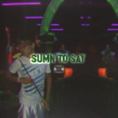 Sumn to Say (Feat. Lil Gunnr)