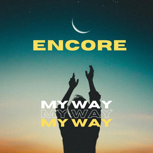 ENCORE - MY WAY [FREE DL]