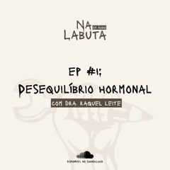 EP #1: Desequilíbrio hormonal em meio a rotina