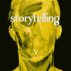 Storytelling - Chapter V