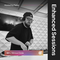 Enhanced Sessions 821 - Digitally Enhanced Special with Nitrous Oxide - Hosted by Farius
