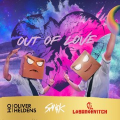 LOGANOHVITCH - OLIVER HELDENS - DJ'S FROM MARS - SMACK. - . OUT OF LOVE