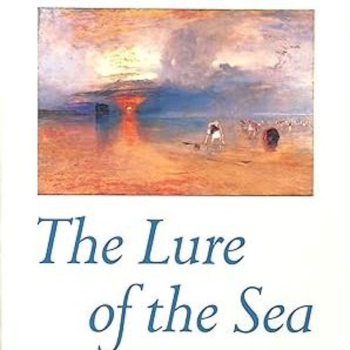 get [PDF] The Lure of the Sea: The Discovery of the Seaside in the Western World